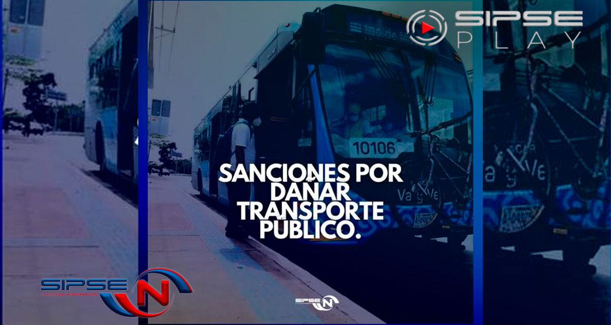 Aplicarán sanciones a quiénes dañen infraestructura del transporte público.