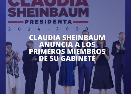 Claudia Sheinbaum anuncia primeros seis miembros del gabinete.