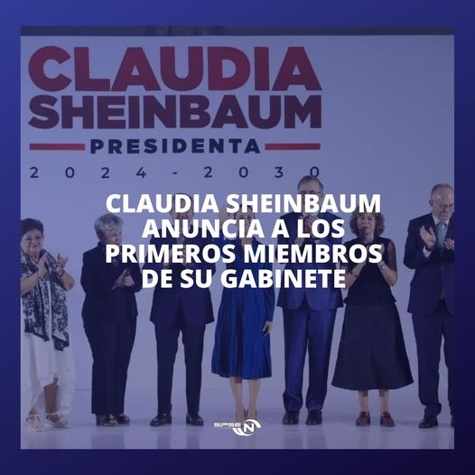 Claudia Sheinbaum anuncia primeros seis miembros del gabinete.